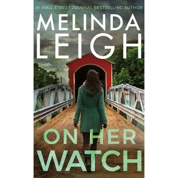 Beletrie pro dospělé On Her Watch - Melinda Leigh