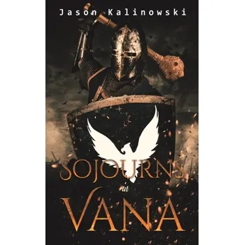 Sojourns in Vana - Kalinowski, Jason