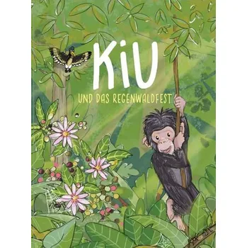 První čtění Kiu und das Regenwaldfest - Bein-Wierzbinski, Wibke [DE] (2024, Volné listy, Lehmanns Media GmbH)