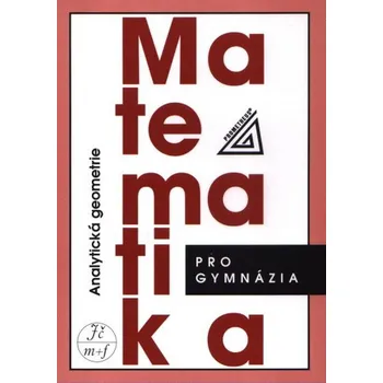 Matematika Matematika pro gymnázia: Analytická geometrie - Leo Boček, Milan Kočandrle (2009, brožovaná)