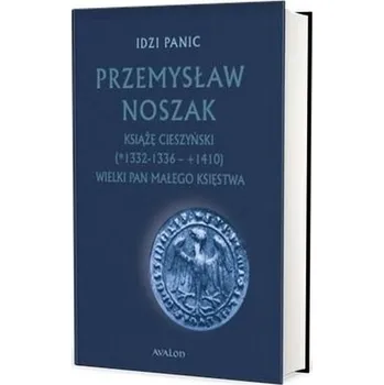 Przemysław Noszak Książę cieszyński w.3 - Panic Idzi