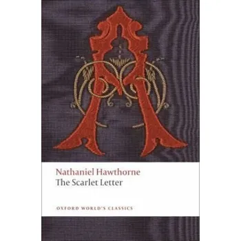 The Scarlet Letter. Der scharlachrote Buchstabe, englische Ausgabe - Nathaniel Hawthorne [EN] (2008, Brožovaná, Oxford University Press)