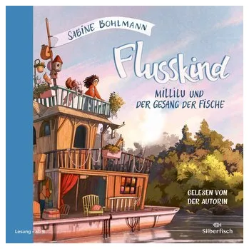 Flusskind 1: Millilu und der Gesang der Fische - Sabine Bohlmann
