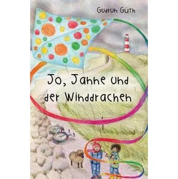 Jo, Janne und der Winddrachen - Güth, Gudrun