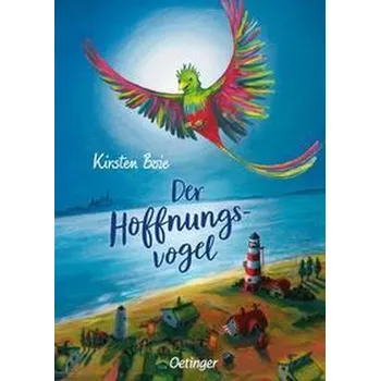 Der Hoffnungsvogel - Boie, Kirsten [DE] (2023, Firma, Oetinger)