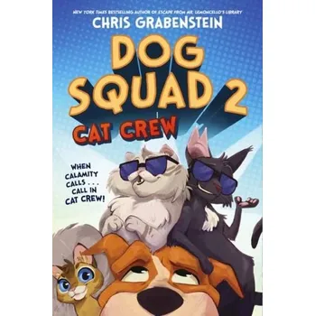 Beletrie pro dospělé Dog Squad 2: Cat Crew - Grabenstein, Chris
