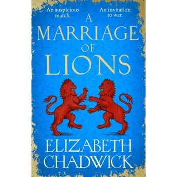 A Marriage of Lions - Elizabeth Chadwick