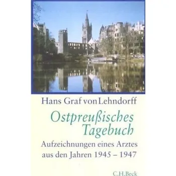 Literární biografie Ostpreußisches Tagebuch - Lehndorff, Hans Graf von [DE] (2006, Vázaná, Beck)