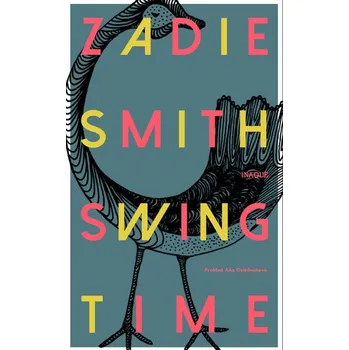 Swing Time - Zadie Smith [SK] (2018, Firma, Inaque.sk)