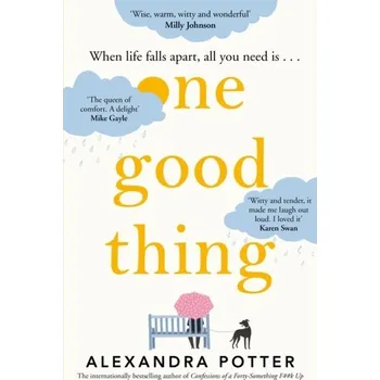 Populárně naučná literatura pro dospělé One Good Thing - Alexandra Potter [EN] (2022, Firma, Pan Macmillan)