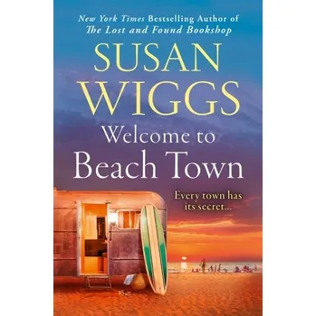 Beletrie pro dospělé Welcome to Beach Town - Susan Wiggs [EN] (2023, Brožovaná, HarperCollins Publishers)