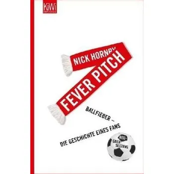 Literární biografie Fever Pitch - Nick Hornby [DE] (2013, Brožovaná, Kiepenheuer & Witsch)