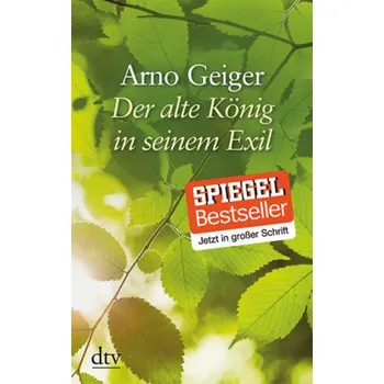 Der alte König in seinem Exil - Arno Geiger [DE] (2014, Brožovaná / brožovaná, DTV)