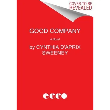 Beletrie pro dospělé Good Company - Sweeney, Cynthia D'Aprix [EN] (2021, Firma, Harper Collins Publ. USA)
