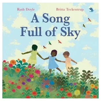 První čtění A Song Full of Sky - Doyle, Ruth [EN] (2021, Firma, Hachette Children's Group)
