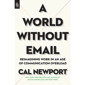A World Without Email - Newport, Cal [EN] (2021, Brožovaná, Penguin LCC US)