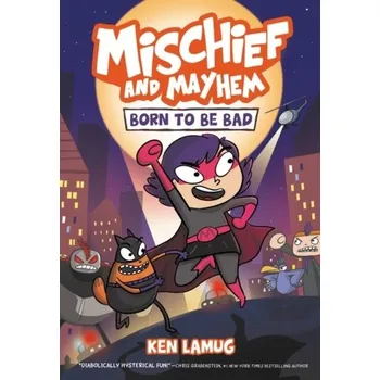 Mischief and Mayhem #1: Born to Be Bad - Lamug, Ken