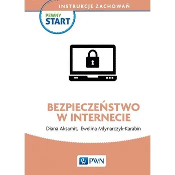 Pewny start. Instrukcje zachowań. Bezpieczeństwo.. - Diana Aksamit, Ewelina Młynarczyk-Karabin