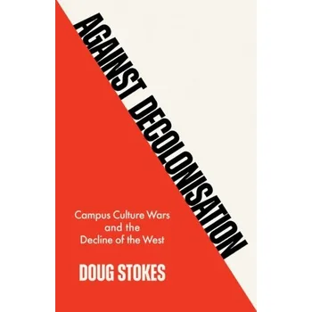 Kniha Against Decolonisation - Stokes, Doug
