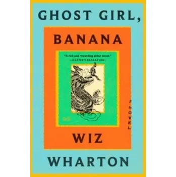 Populárně naučná literatura pro dospělé Ghost Girl, Banana - Wharton, Wiz