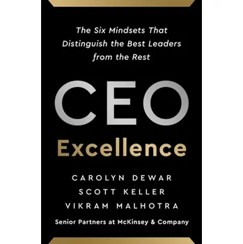 CEO Excellence - Dewar, Carolyn; Keller, Scott; Malhotra, Vikram [EN] (2022, Firma, John Murray Press)