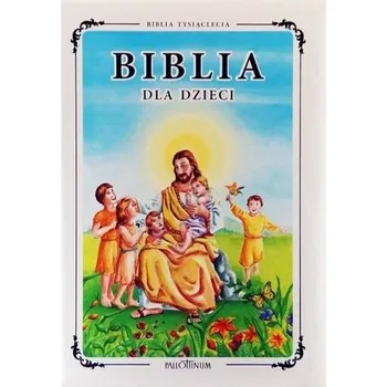 Biblia dla Dzieci - praca zbiorowa (pl, 2018, Firma, Pallottinum)