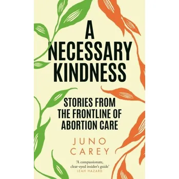 A Necessary Kindness - Carey, Juno [EN] (2024, Brožovaná, Atlantic Books)