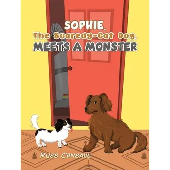 První čtění Sophie, The Scaredy-Cat Dog, Meets a Monster - Consaul, Russ [EN] (2024, Brožovaná, Austin Macauley Publishers)