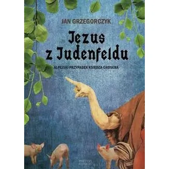 Jezus z Judenfeldu - Grzegorczyk Jan