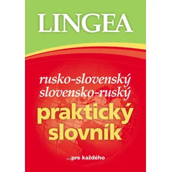 Ruský jazyk Rusko-slovenský slovensko-ruský praktický slovník [SK] (Pevná bez přebalu, Lingea)