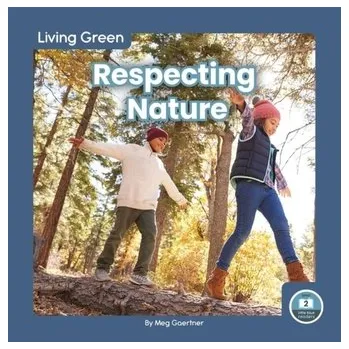 Living Green: Respecting Nature - Gaertner, Meg [EN] (2022, Brožovaná, North Star Editions)