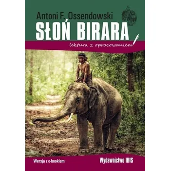 Encyklopedie Słoń Birara. Lektura z opracowaniem - Antoni Ferdynand Ossendowski [PL] (2021, Brožovaná, Ibis/Books)
