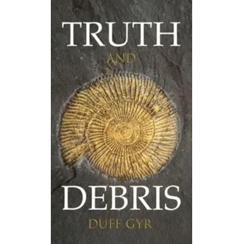 Beletrie pro dospělé Truth and Debris - Gyr, Duff