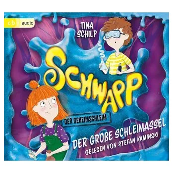 Schwapp, der Geheimschleim - Der große Schleimassel - Schilp, Tina