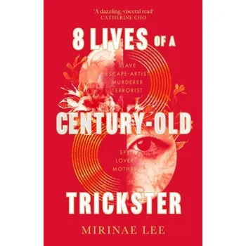 Cestování 8 Lives of a Century-Old Trickster - Lee Mirinae [EN] (2023, Firma, Little, Brown Book Group)