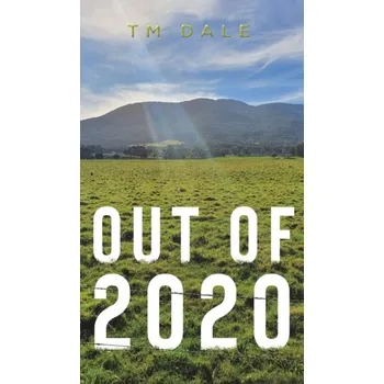 Populárně naučná literatura pro dospělé Out Of 2020 - Anna Dale [EN] (2023, Firma, Austin Macauley Publishers)