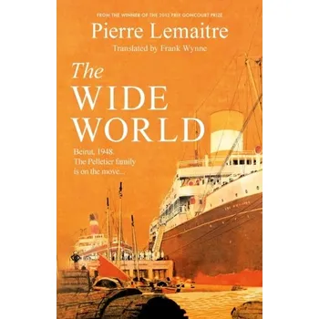 Cestování The Wide World - Pierre Lemaitre [EN] (2023, Brožovaná / brožovaná, Headline Publishing Group)