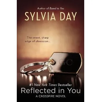 Beletrie pro dospělé Reflected in You. Crossfire - Offenbarung, englische Ausgabe - Sylvia Day