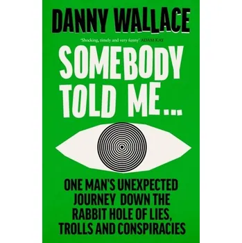 Somebody Told Me - Danny Wallace