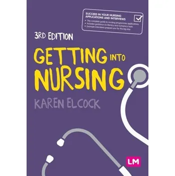 Getting into Nursing - Elcock, Karen, BSc, MSc, PGDip, CertEdFE, RN, RNT, FHEA; Sharples, Kath [EN] (2022, Soft, SAGE Publications Ltd)