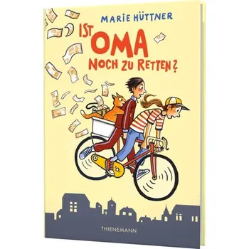 Ist Oma noch zu retten? - Hüttner, Marie