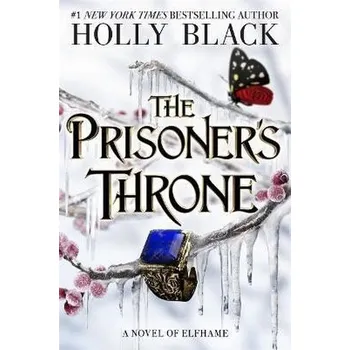 The Prisoner´s Throne: A Novel of Elfhame, from the author of The Folk of the Air series - Holly Black [EN] (2024-03-05, Knihy - brožovaná, Hot Key Books)