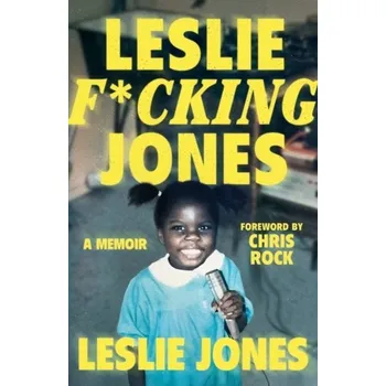 Populárně naučná literatura pro dospělé Leslie F*cking Jones - Jones, Tammy; Texas, Leslie A. [EN] (2023, Brožovaná, HarperCollins Publishers)