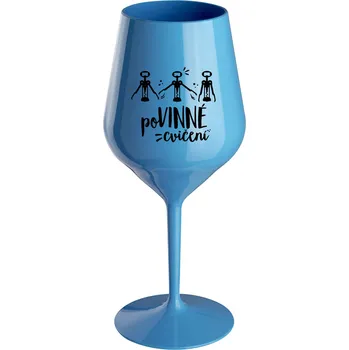 Sklenice POVINNÉ CVIČENÍ - modrá nerozbitná sklenice na víno 470 ml
