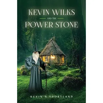 Kevin Wilks and the Power Stone - Shortland, Kevin N [EN] (2024, Brožovaná / brožovaná, Austin Macauley Publishers)