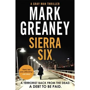 Beletrie pro dospělé Sierra Six - Greaney Mark [EN] (2022, Měkká, Little, Brown Book Group)