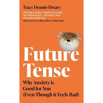 Future Tense - Dennis-Tiwary, Tracy [EN] (2022, Měkká, Little, Brown Book Group)