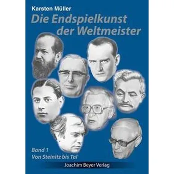 Die Endspielkunst der Weltmeister - Müller, Karsten [DE] (2021, Firma, Beyer, Joachim Verlag)