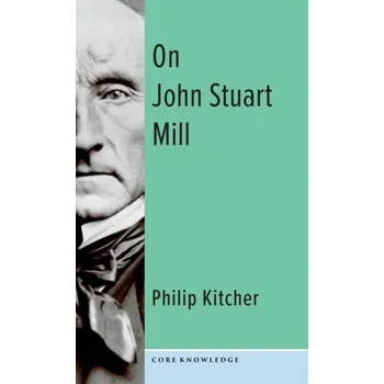 On John Stuart Mill - Kitcher, Philip