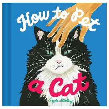 Umění How to Pet a Cat - Staehling, Angela